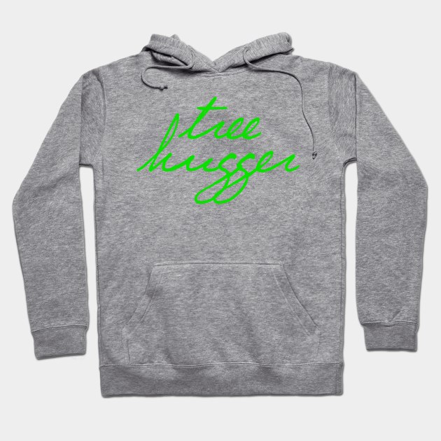 Tree Hugger Hoodie by AlienClownThings